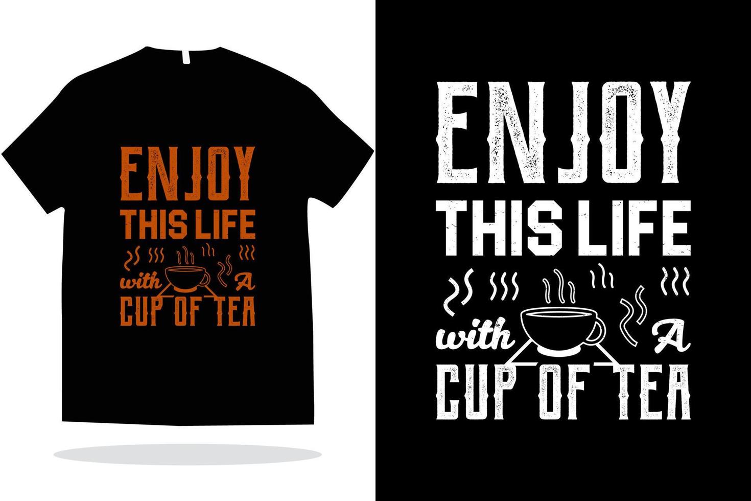 Enjoy this life with a cup of tea typography t-shirt design vector