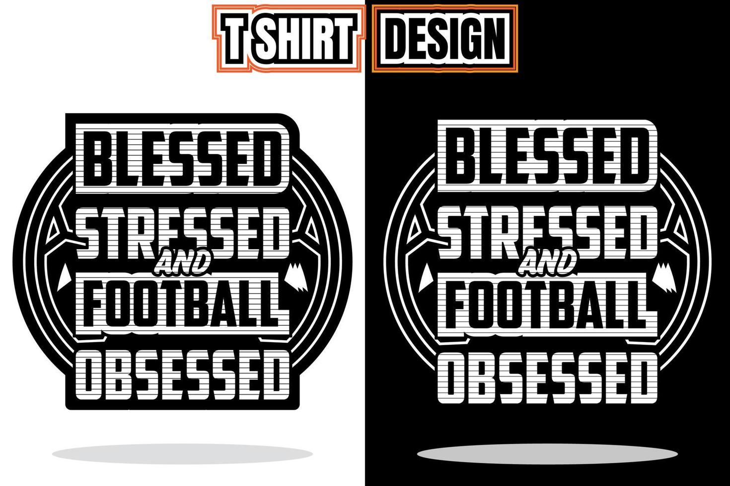 Modern t shirt design vector template. Blessed stressed and football obsessed t shirt