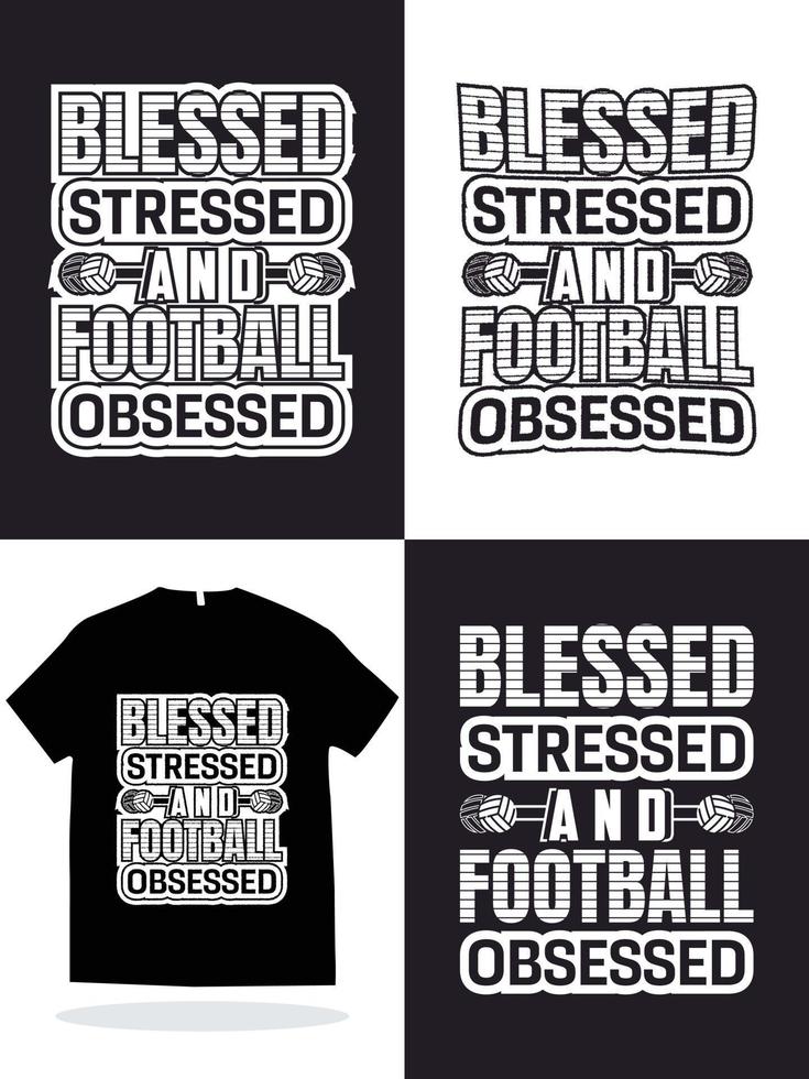 Modern t shirt design vector template. Blessed stressed and football obsessed t shirt