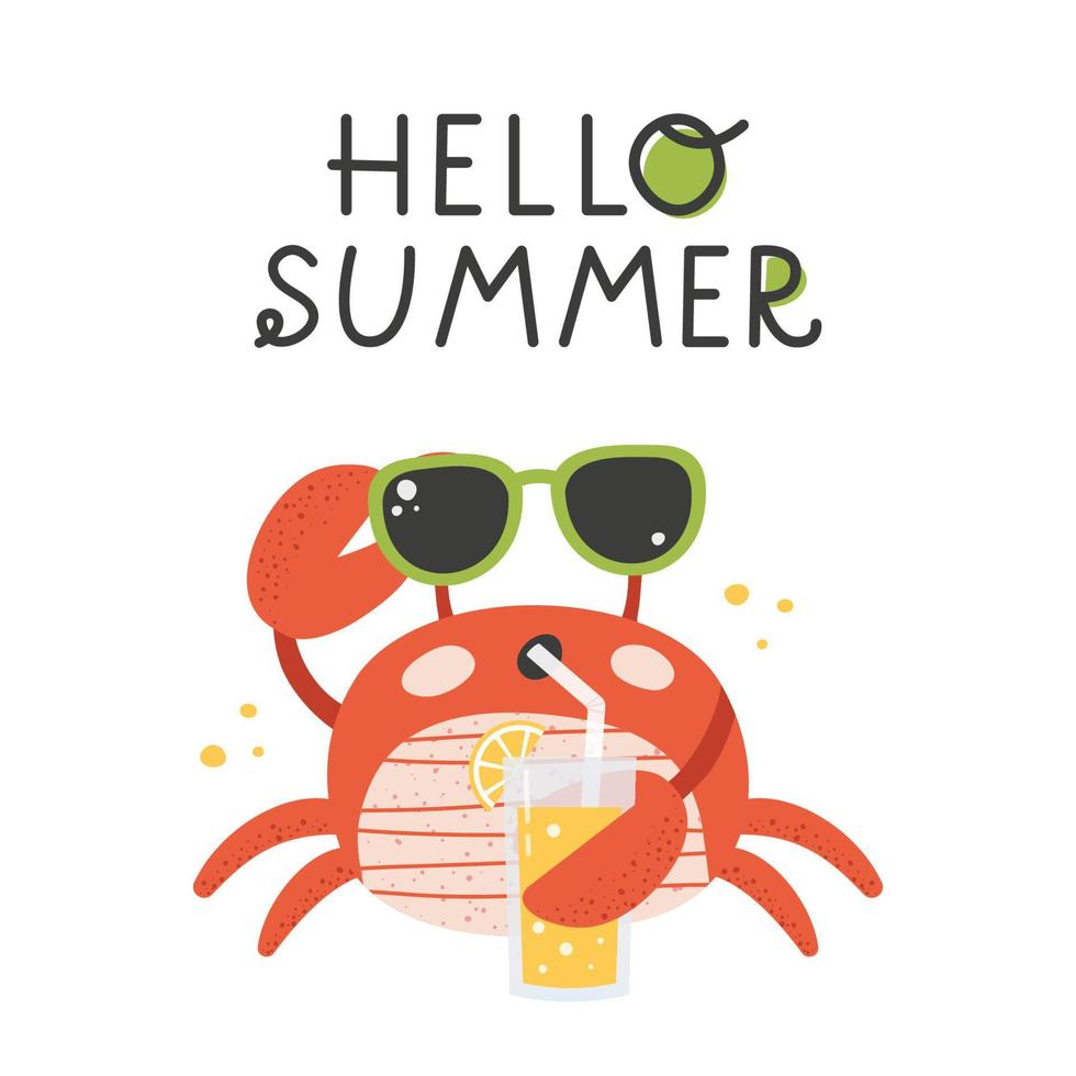 Funny cartoon crab in sunglasses drinks lemonade. Hello summer lettering. Isolated vector illustration on white background.