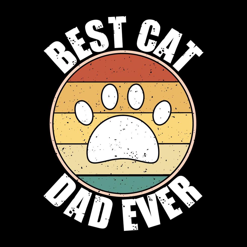Best Cat Dad Ever t-shirt, cat t-shirt design, cat vector Tshirt