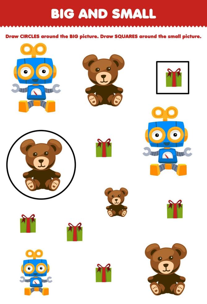 Education game for children arrange by size big or small by drawing circle  and square of cute cartoon robot teddy bear and gift box printable winter  worksheet 15077773 Vector Art at Vecteezy