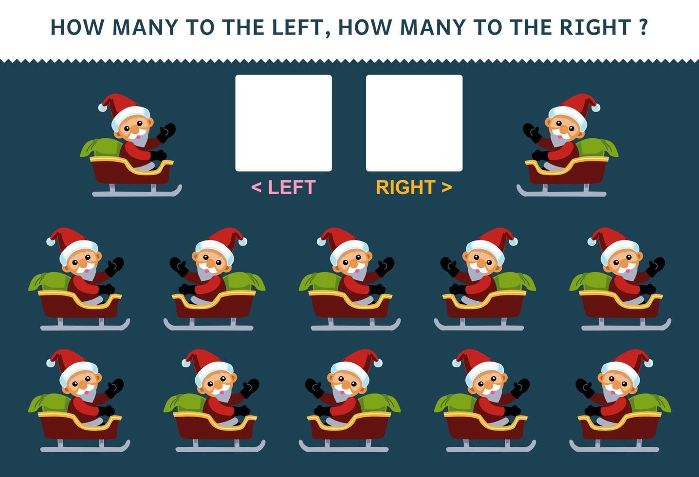 Education game for children of counting left and right picture of cute cartoon santa rides a sled printable winter worksheet vector