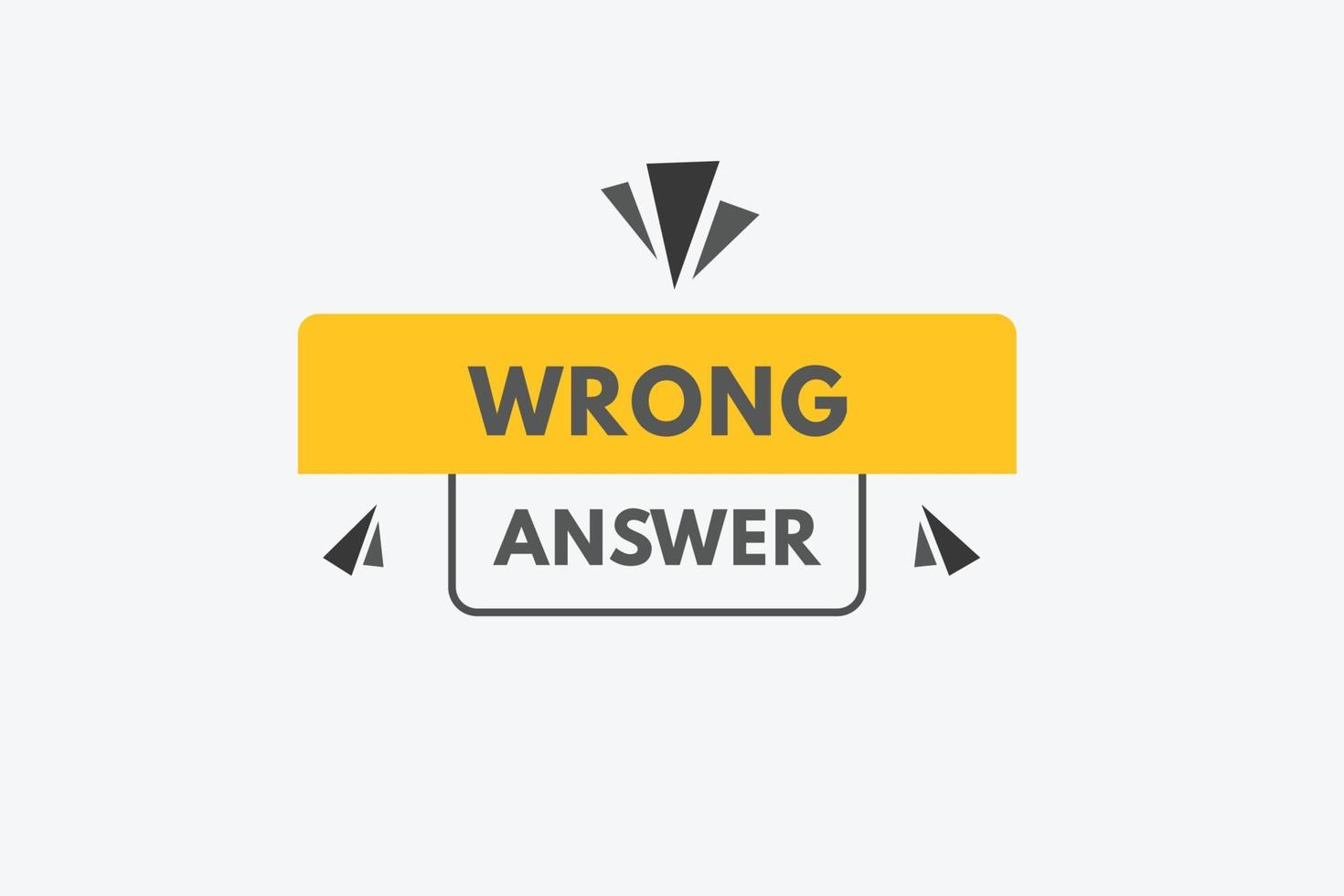 wrong answer Button. wrong answer Sign Icon Label Sticker Web Buttons vector