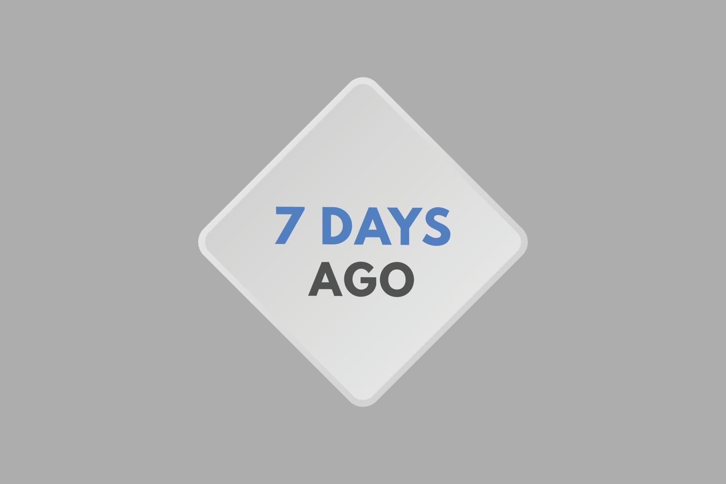 7 days ago text web button. seven day ago banner label vector