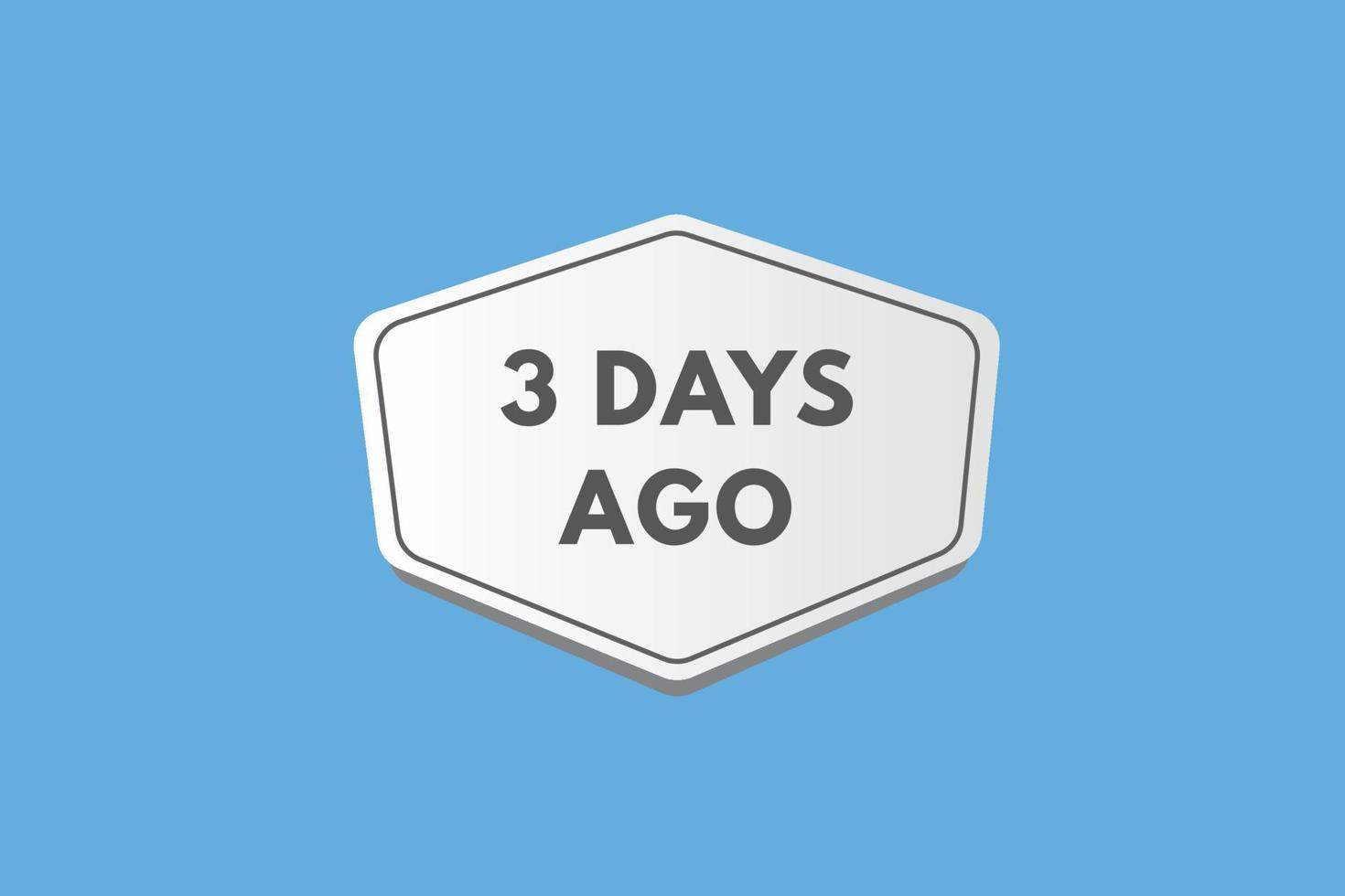 3 days ago text web button. three day ago banner label 15088783 Vector Art at Vecteezy