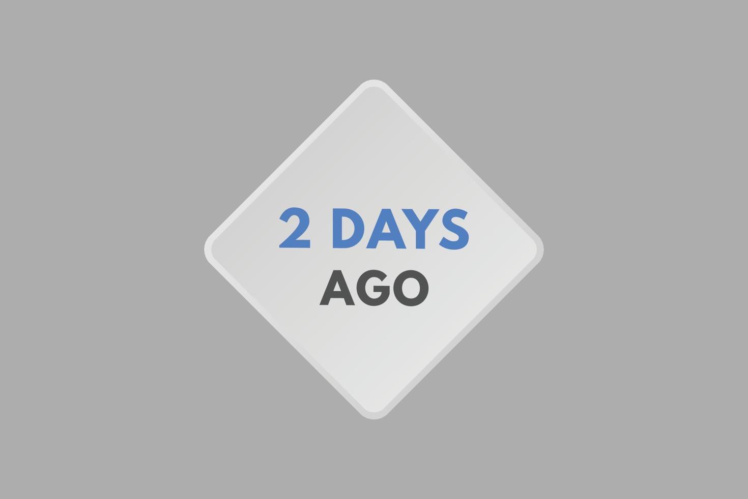 2 days ago text web button. two day ago banner label vector