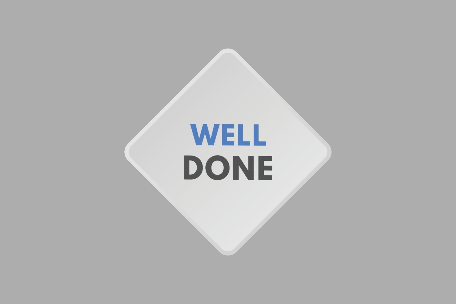 well done Button. well done Sign Icon Label Sticker Web Buttons vector