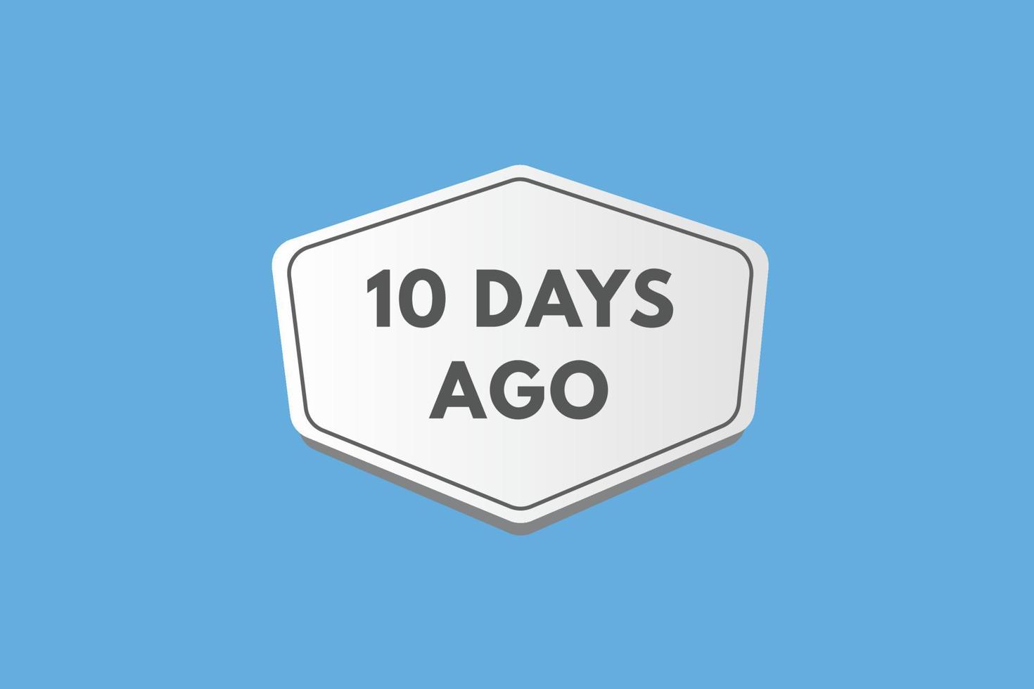 10 days ago text web button. ten day ago banner label 15089024 Vector Art at Vecteezy