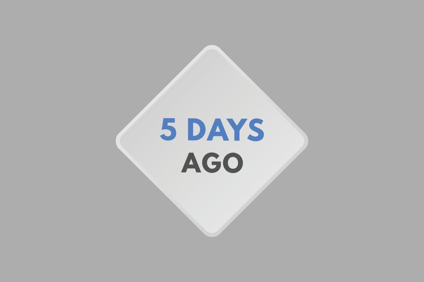 5 days ago text web button. five day ago banner label vector