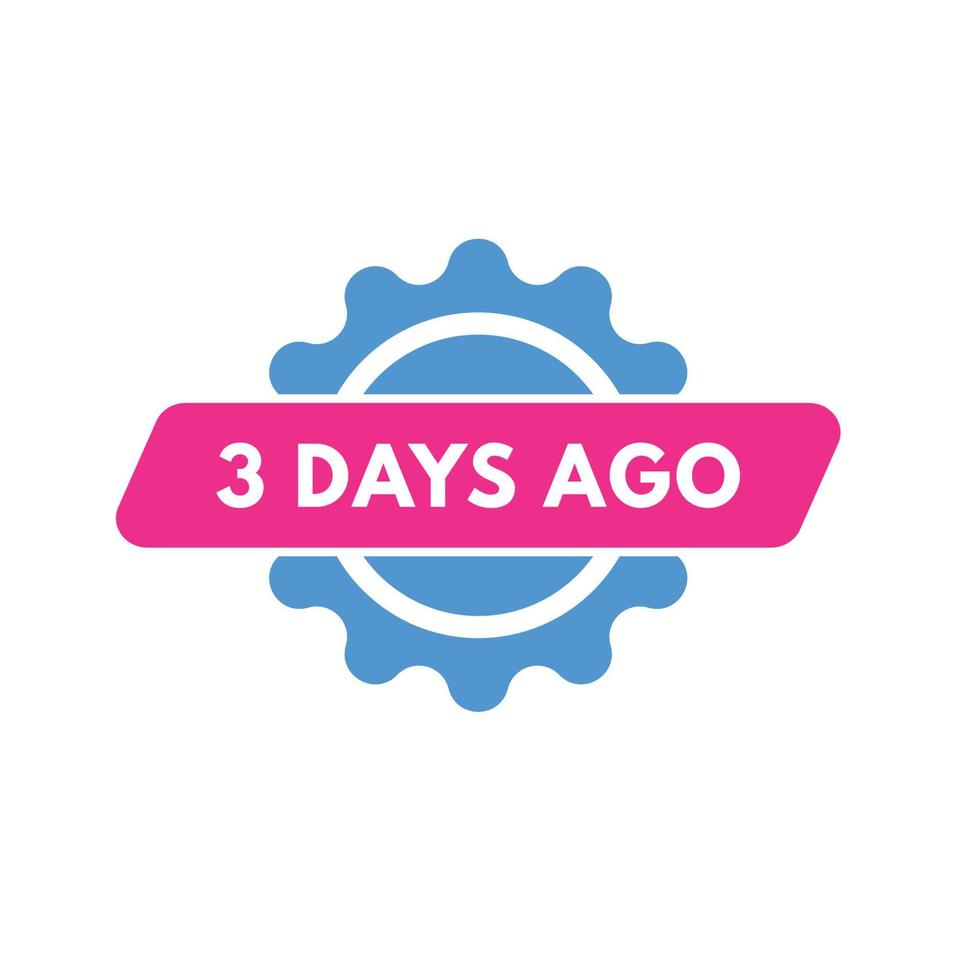 3 days ago text web button. three day ago banner label 15089084 Vector Art at Vecteezy