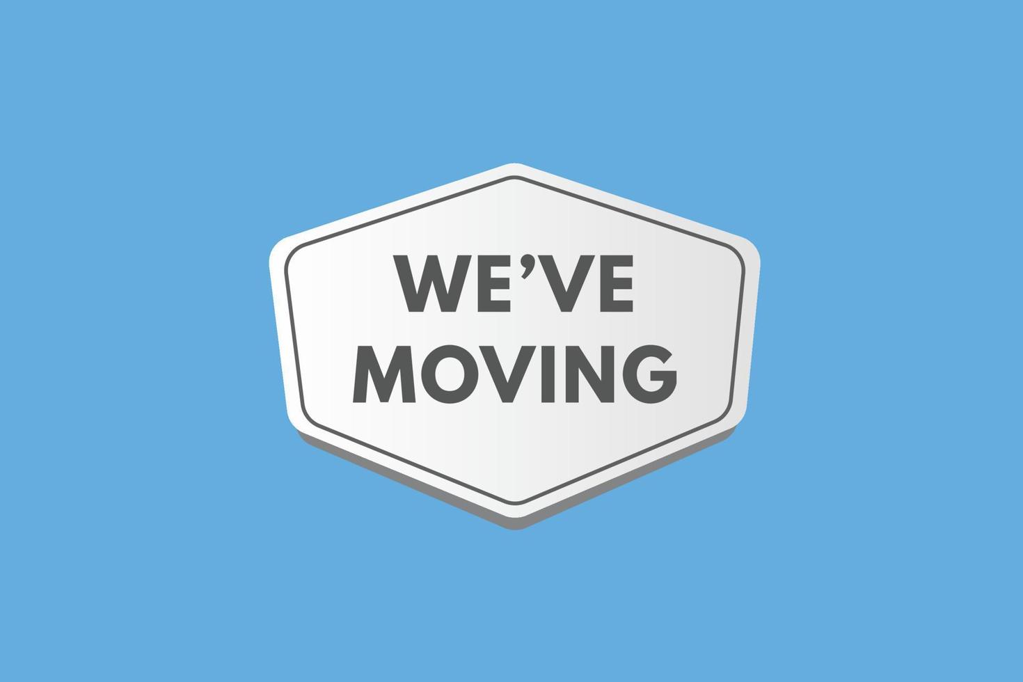 we've moving Button. we have moving Sign Icon Label Sticker Web Buttons vector