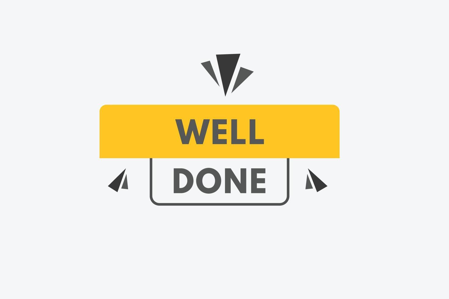 well done Button. well done Sign Icon Label Sticker Web Buttons vector