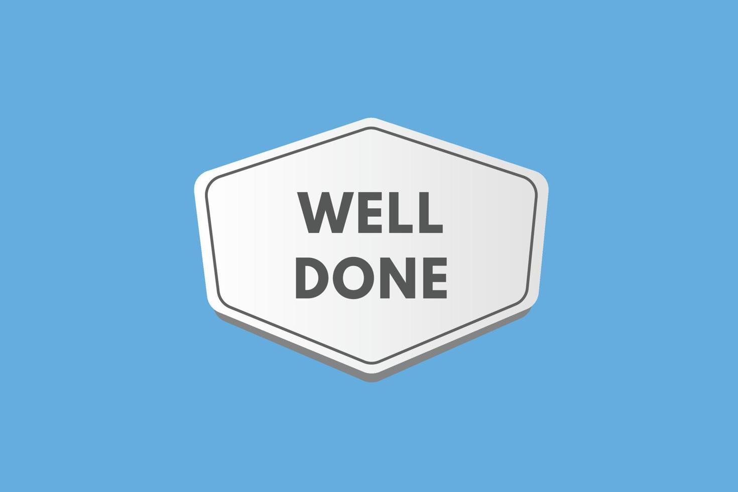 well done Button. well done Sign Icon Label Sticker Web Buttons vector