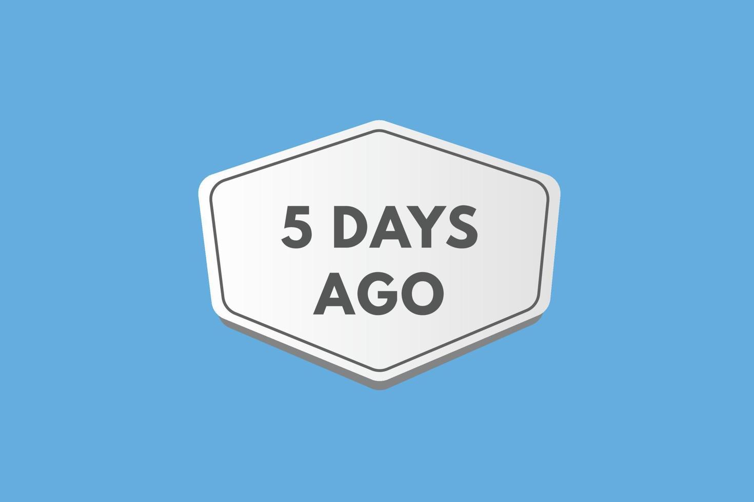 5 days ago text web button. five day ago banner label vector