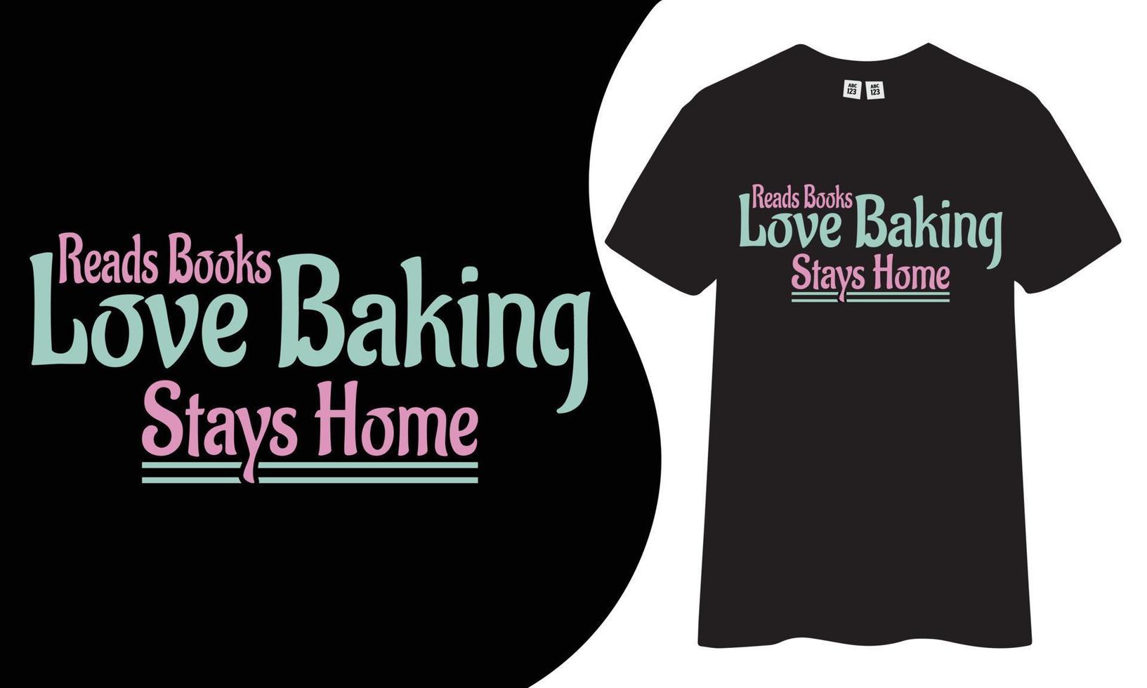 Reads book love baking stays home t shirt design. vector