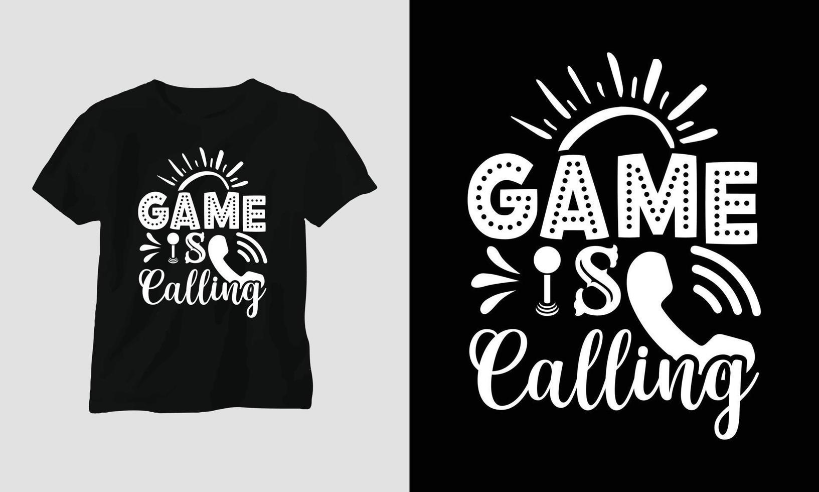 game is calling - Gaming SVG T-shirt and apparel design vector
