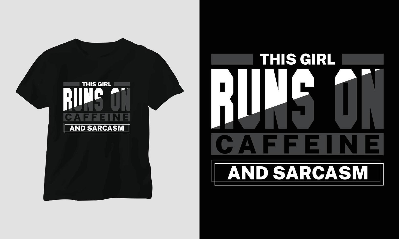 this girl runs on caffeine and sarcasm - Sarcasm Typography T-shirt and apparel design vector