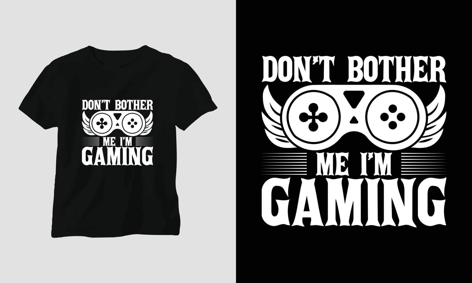 do not bother me i am gaming - Gaming SVG T-shirt and apparel design vector