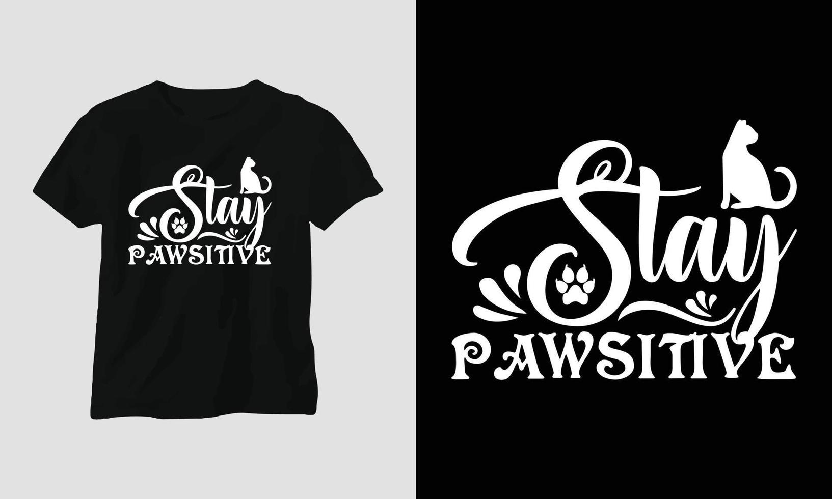 stay paw sitive - diseño de camiseta y ropa con citas de gatos vector