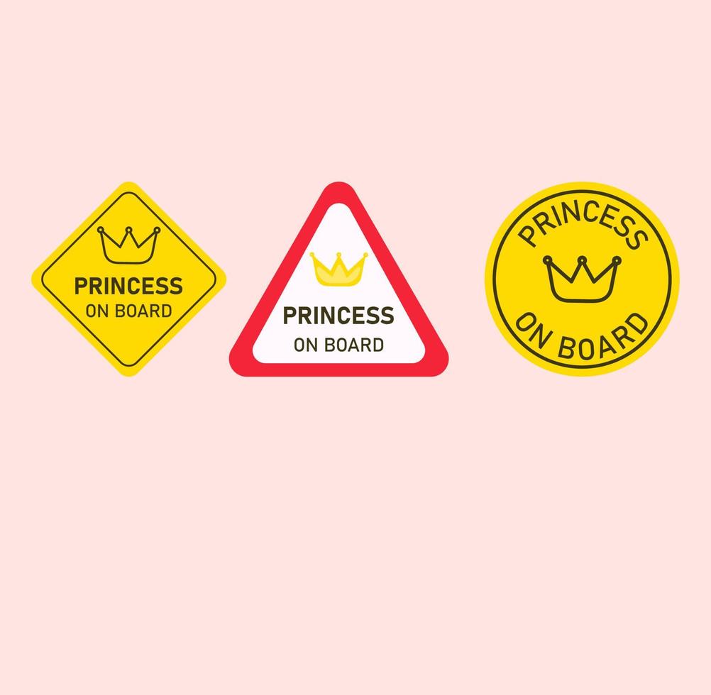 set of stickers, badges, with traffic sign with crown and text Princess on board vector
