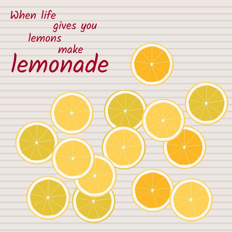 Poster, banner, sticker with sliced lemons and text When life gives you lemons make lemonade vector