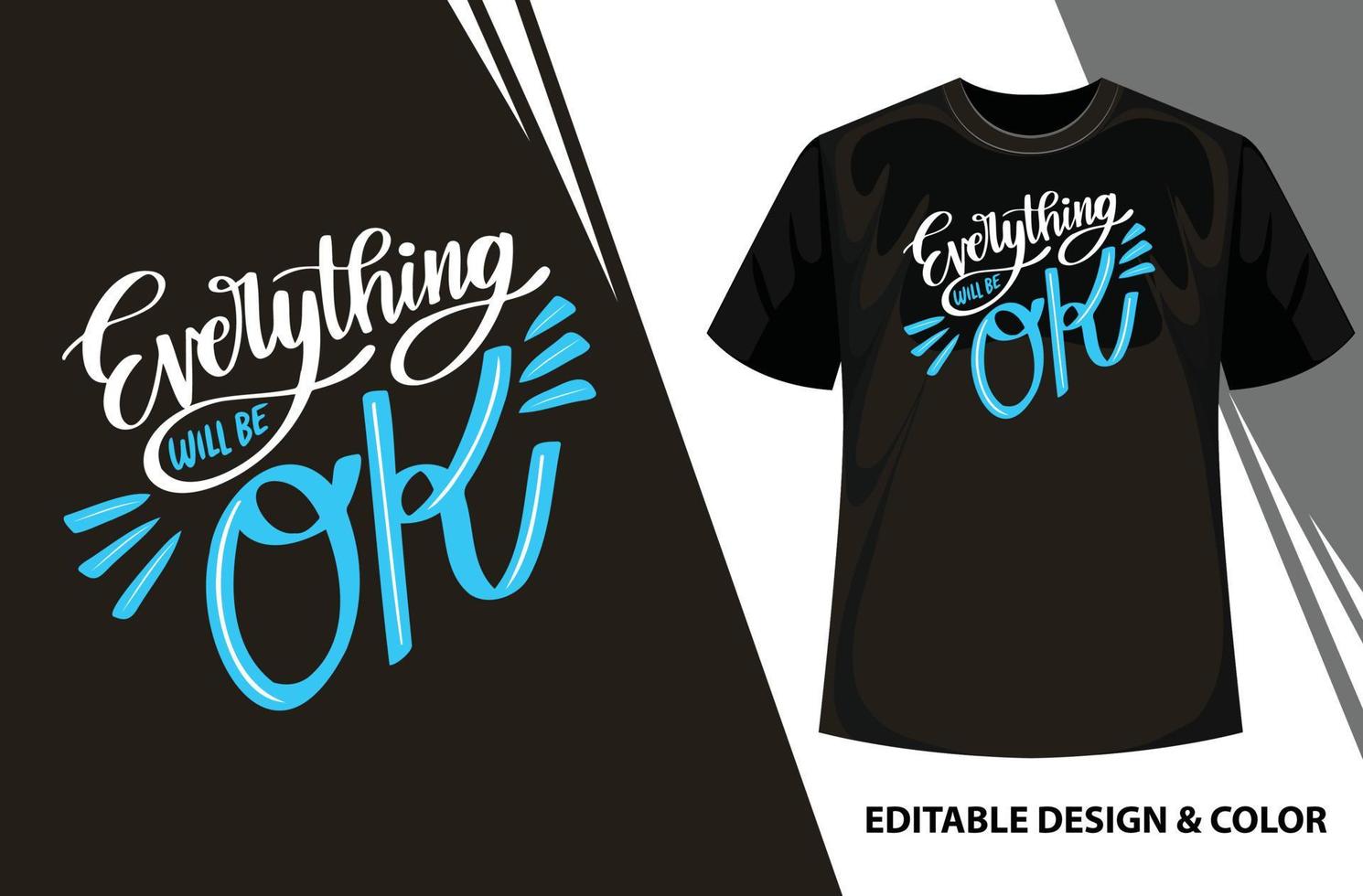 Everything will be ok Motivation hand-drawn doodle lettering t-shirt design, Motivational inspirational quote, Modern typography lettering t-shirt design vector