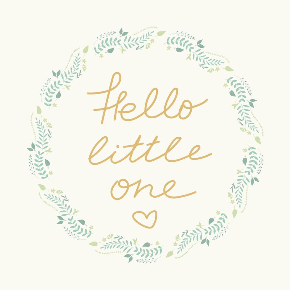 Hello little one greeting card for baby shower and congratulations on the birth of a baby. Hand drawn art. Handwriting vector