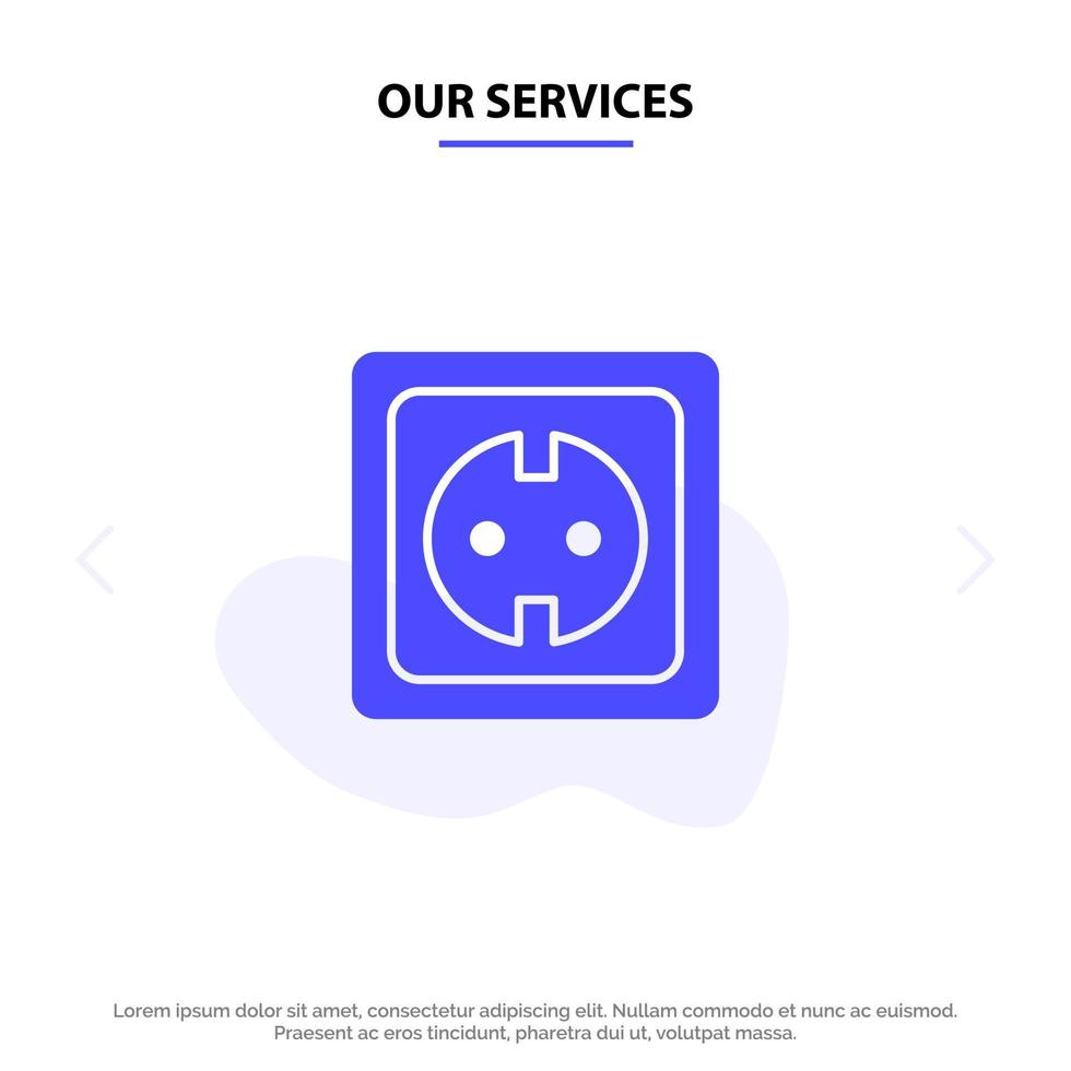 Our Services Electrical Energy Plug Power Supply Socket Solid Glyph Icon Web card Template vector