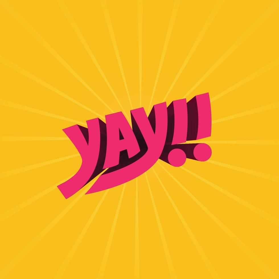 Yay Vector Lettering. Flat Cartoon Style Trend Modern Logotype Graphic Design Element