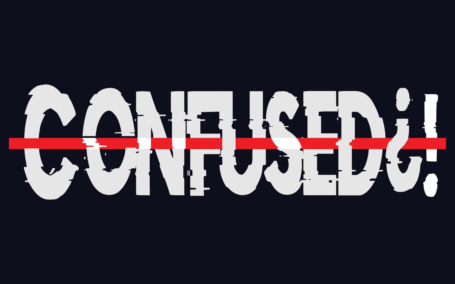 Confused typography t shirt design vector