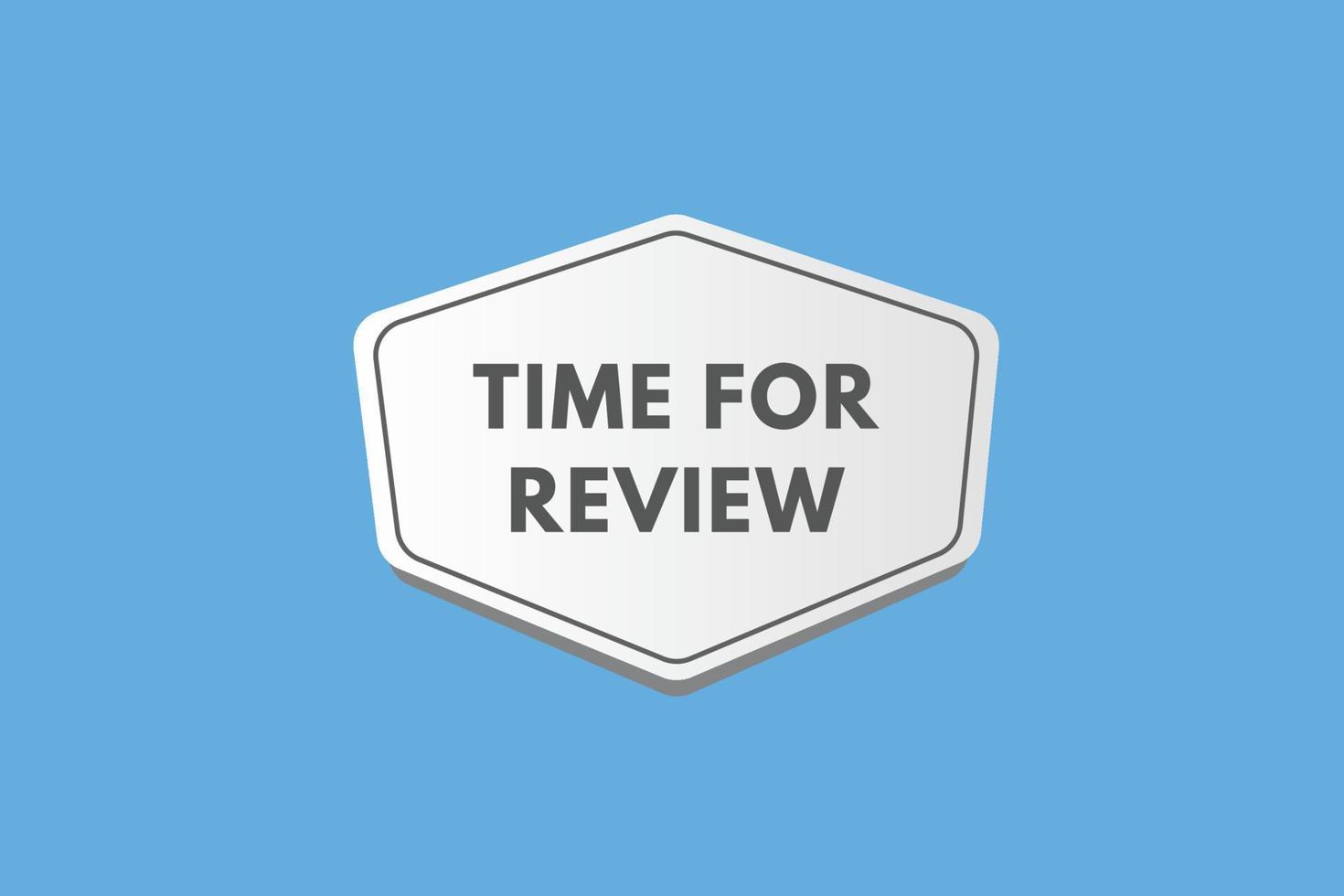 time for review text Button. time for review Sign Icon Label Sticker