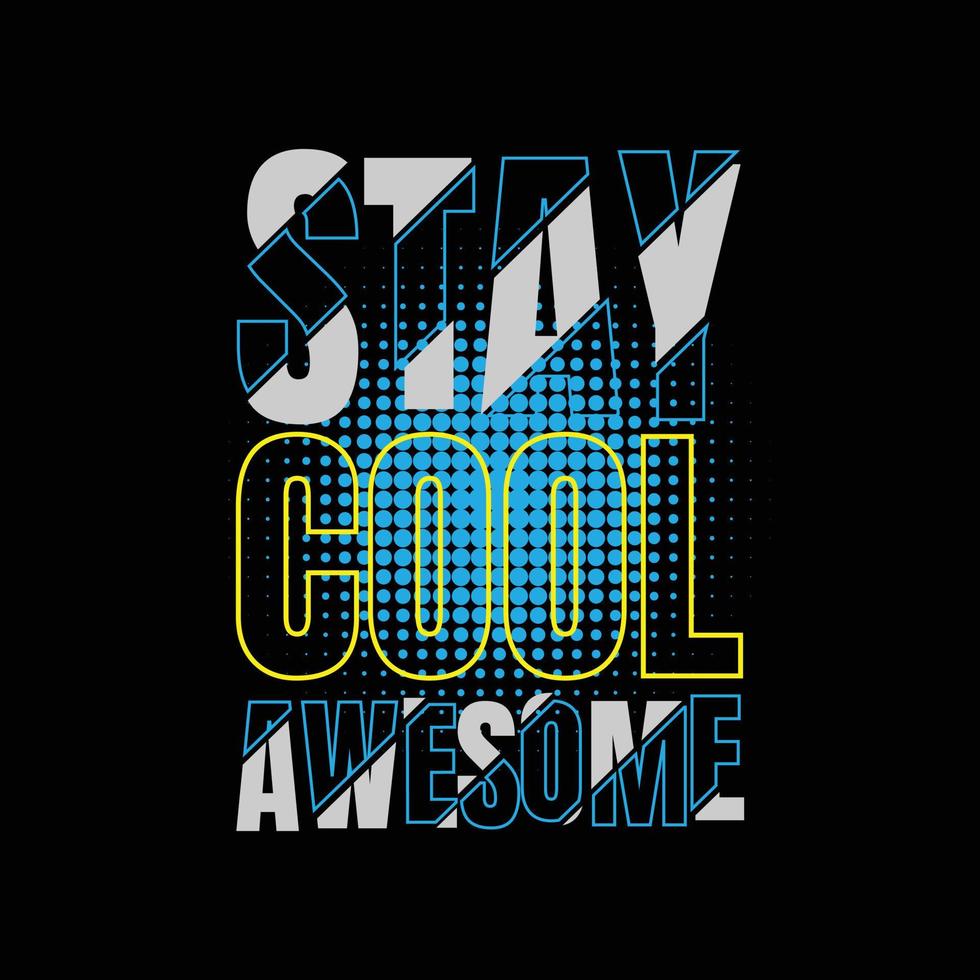 Stay cool typography slogan for print t shirt design 15237466 Vector
