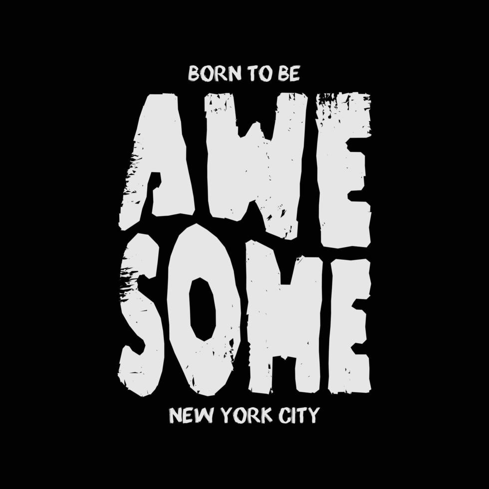 Awesome typography slogan for print t shirt design vector