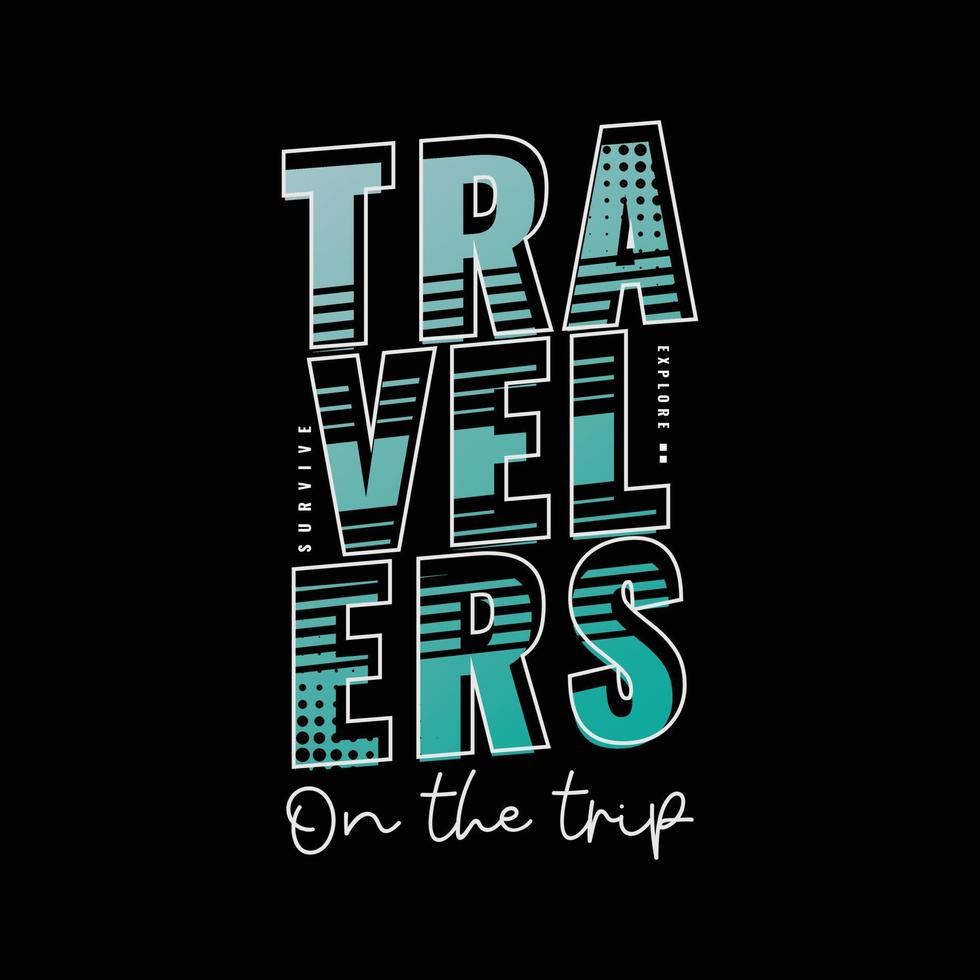 Travelers illustration typography. perfect for t shirt design vector