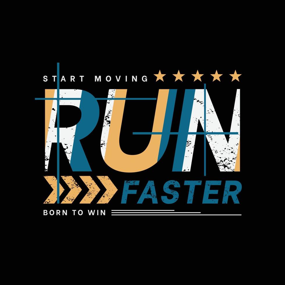 Run faster t-shirt and apparel design vector