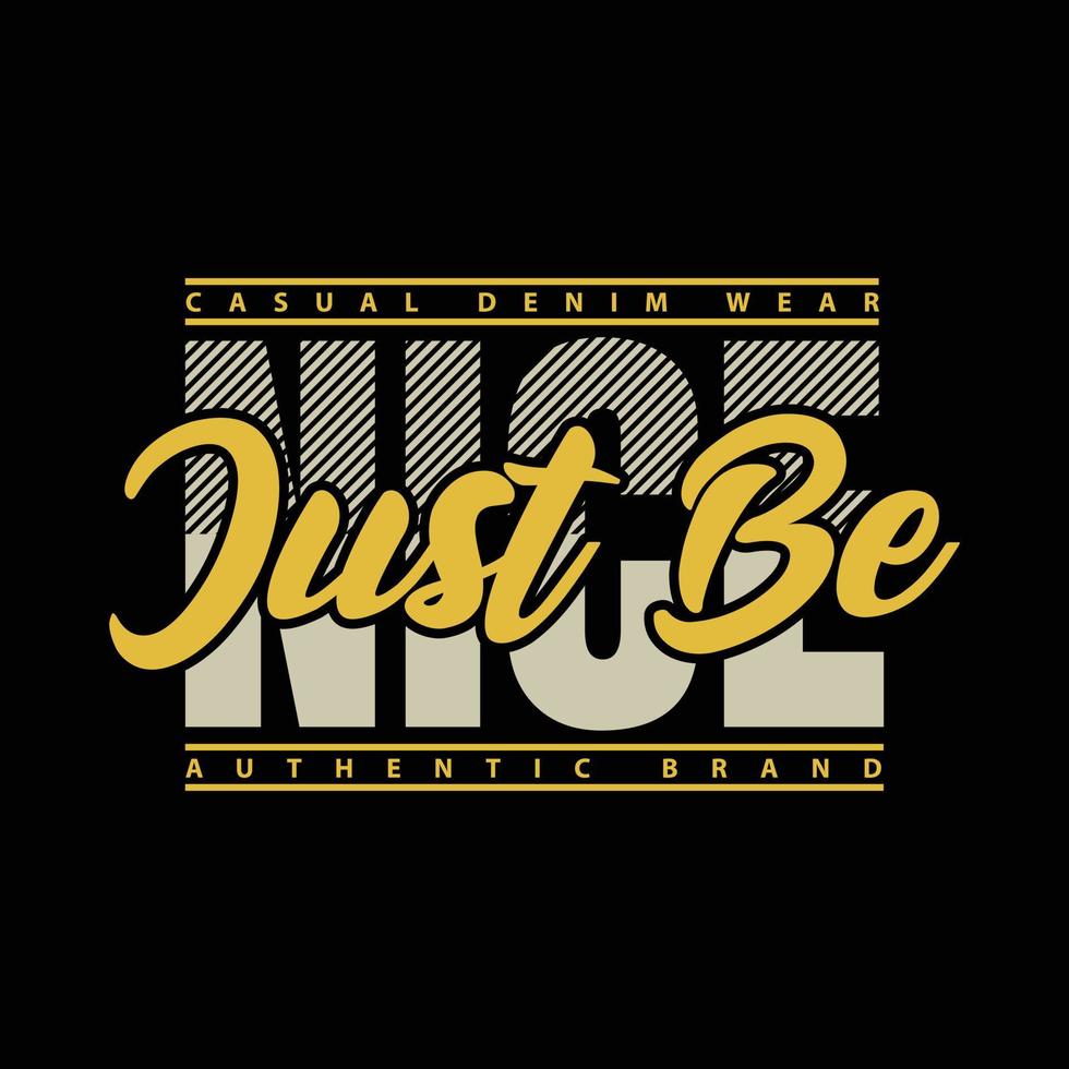 Just be nice typography slogan for print t shirt design vector