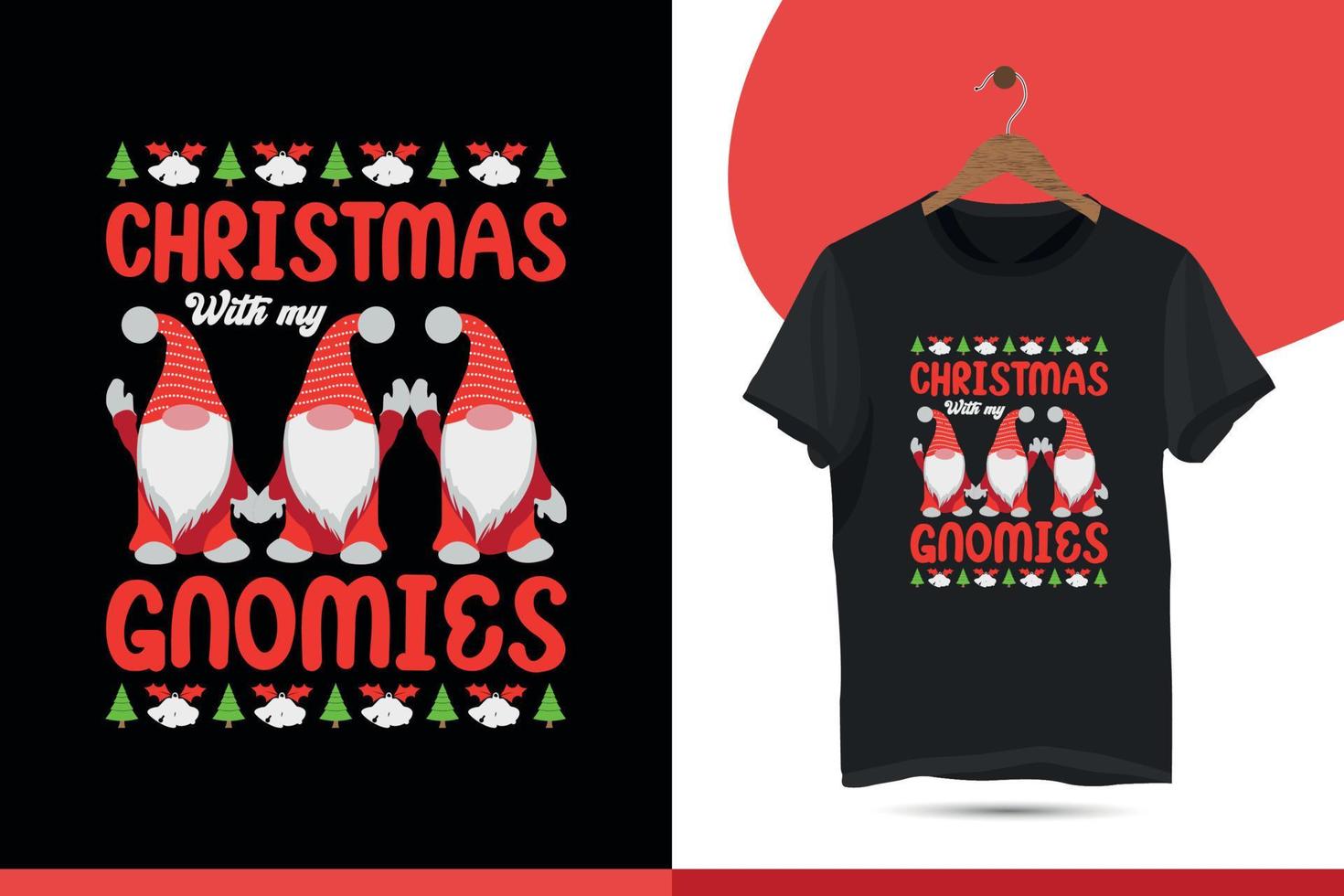 Christmas with my gnomies - Christmas vector t-shirt design template. With the tree, Santa, illustration.