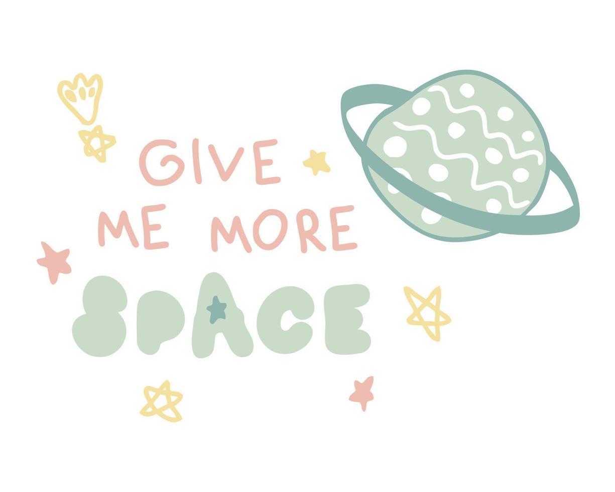 dame más eslogan espacial impreso con planeta y estrellas. vector