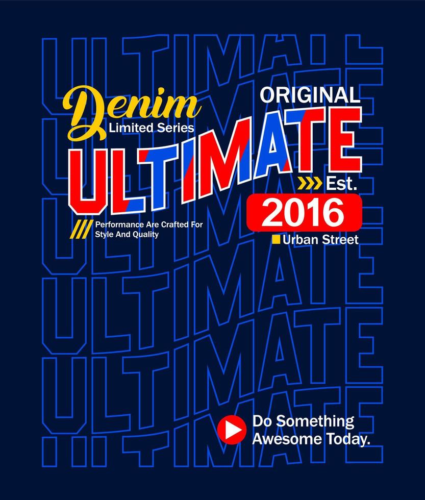 Denim ultimate 2016 typography design for t shirts vector