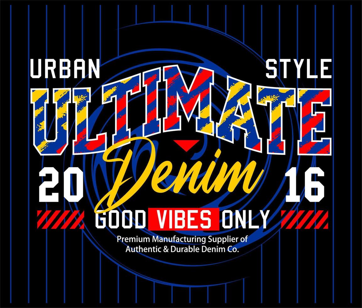 Ultimate denim style typography design for t shirts vector