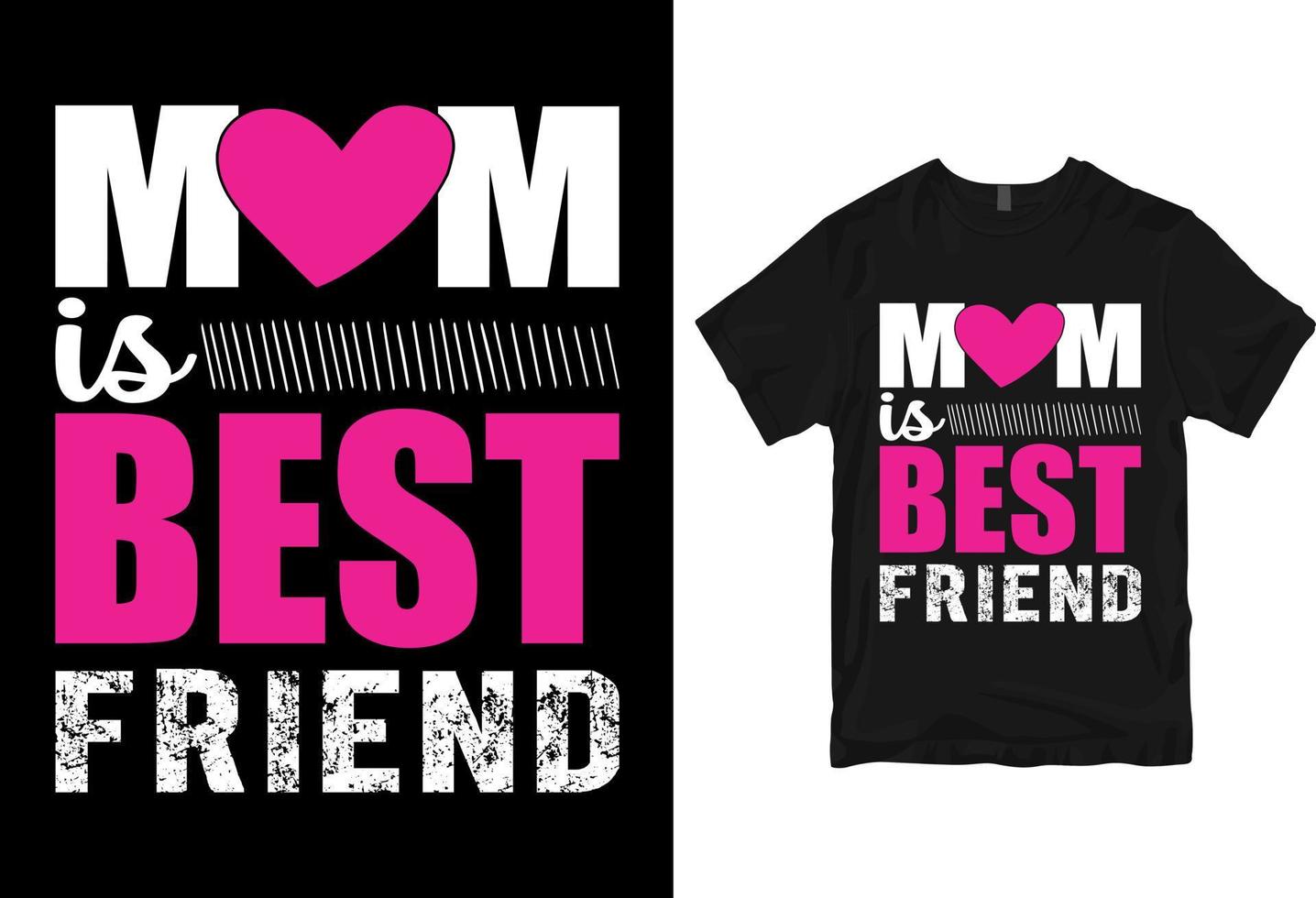 Mom is best friend, Happy mother's day - mother quotes typographic t shirt design vector