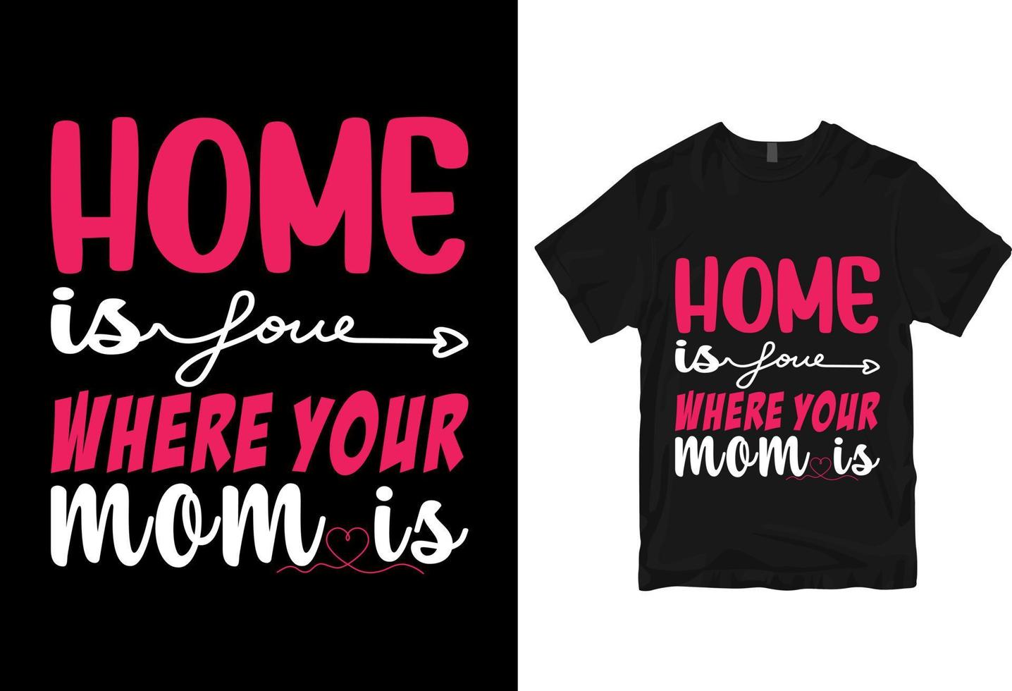 Home is where your mom is, Happy mother's day - mother quotes typographic t shirt design vector