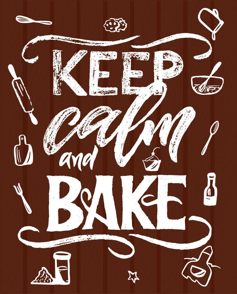 Keep calm and Bake motivational quote with baking accessories on wooden background. Hand lettering. sketch style. Vector. Template of web banner, card, poster,print,logo . Cooking concept. vector