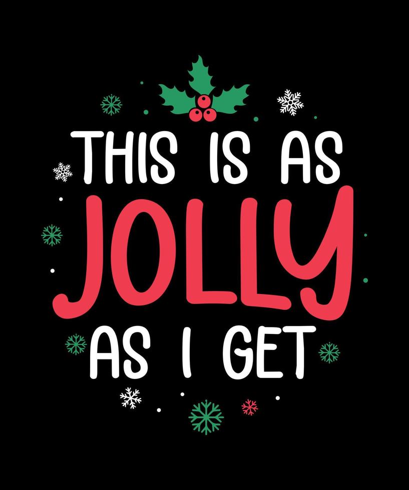 This is as jolly as I get Christmas design vector