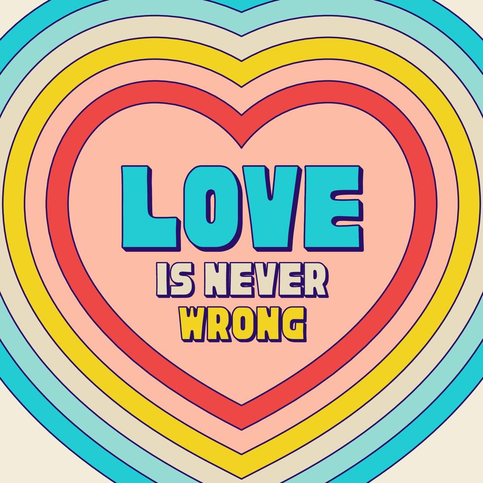 Groovy rainbow heart shape. Inspirational love quote in y2k style. Love is never wrong, retro motivational slogan for social media. Trendy minimalist design for banners, social media, covers. vector