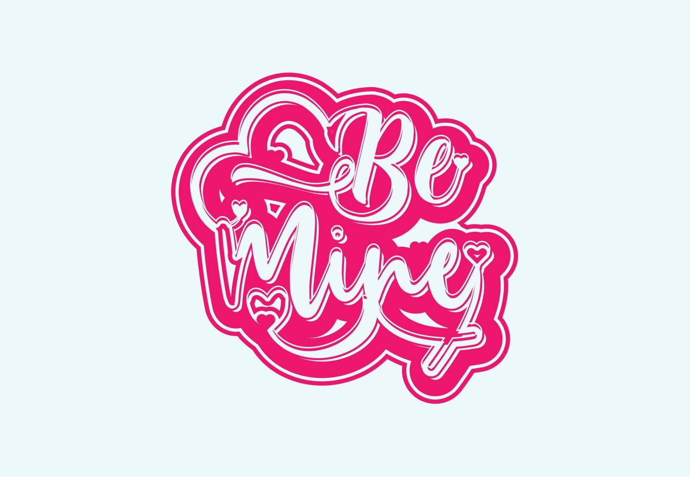 Be mine letter tshirt and sticker design vector