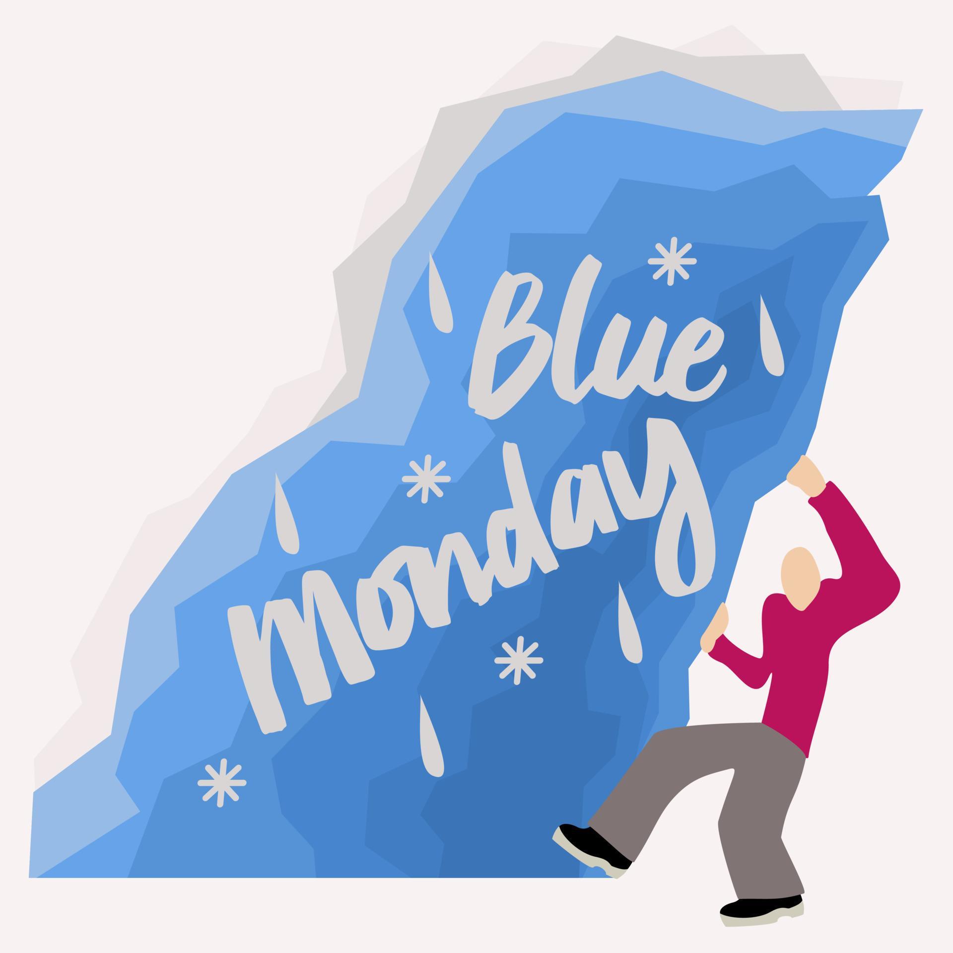 Blue Monday. The most depressing day of the year. January. Fighting