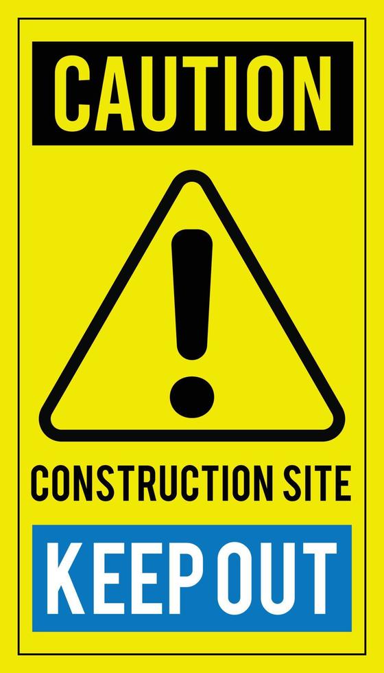 Caution, Construction Site, Keep Out Warning Sign vector
