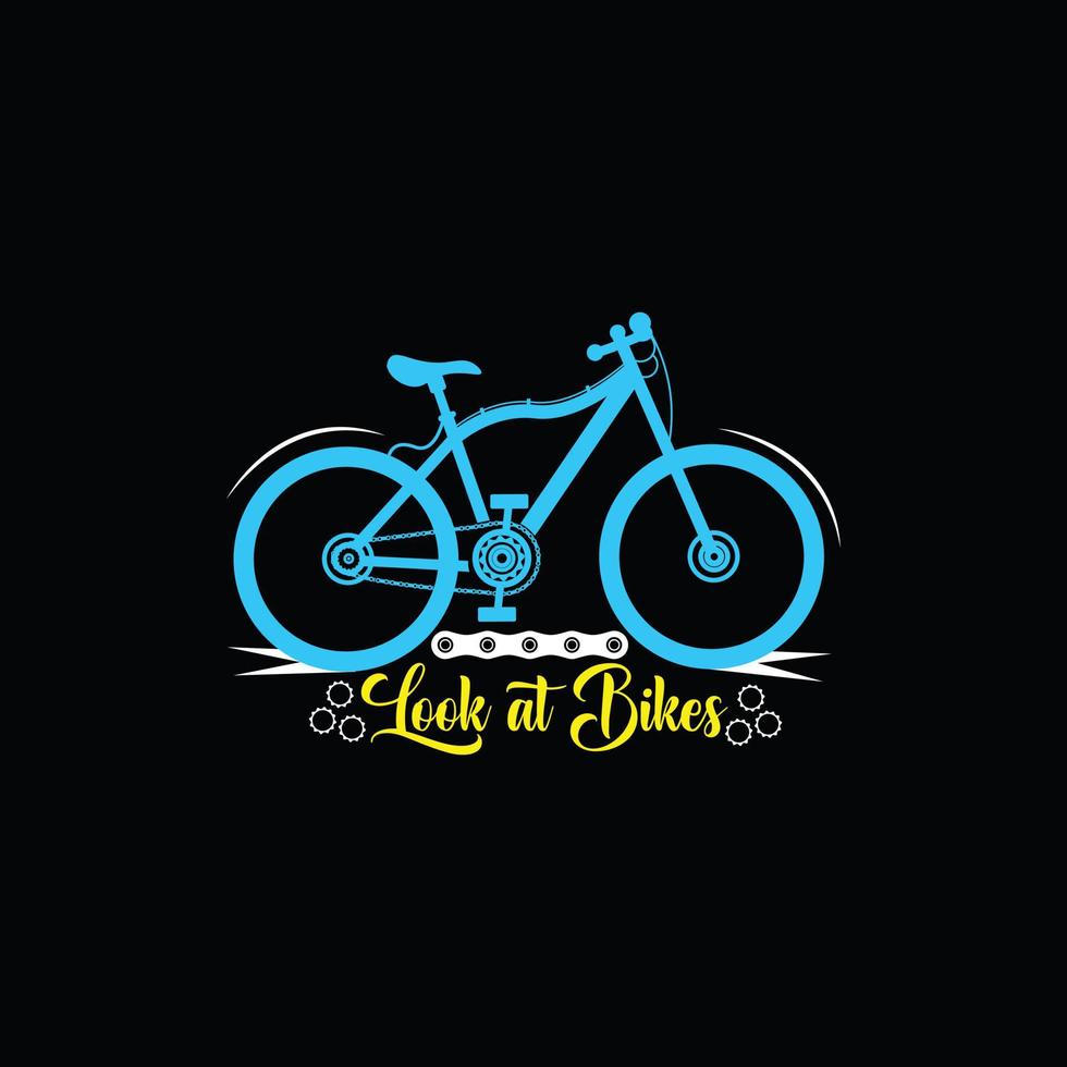 look at bikes vector t-shirt design. Bicycle t-shirt design. Can be used for Print mugs, sticker designs, greeting cards, posters, bags, and t-shirts.